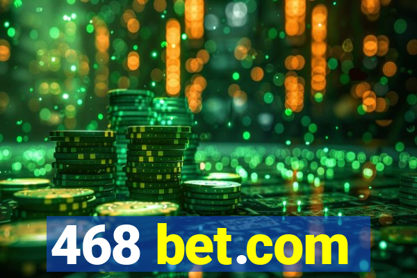 468 bet.com